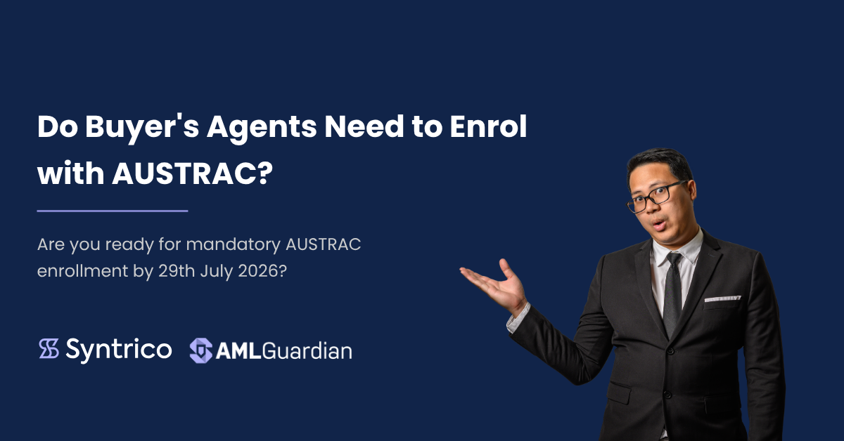 Do Buyer's Agents need to Enrol with AUSTRAC?